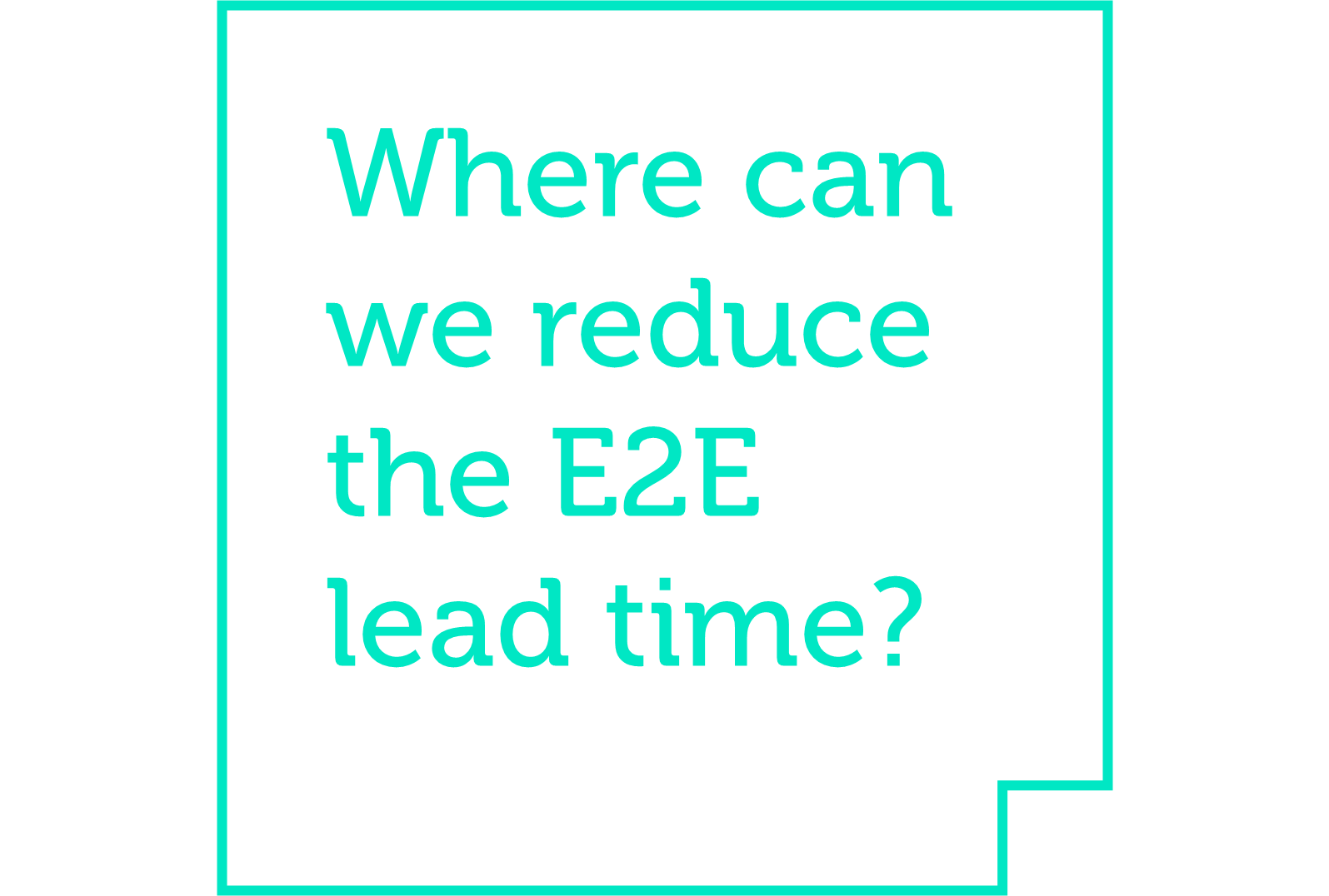Axon: Where can we reduce the E2E lead time?